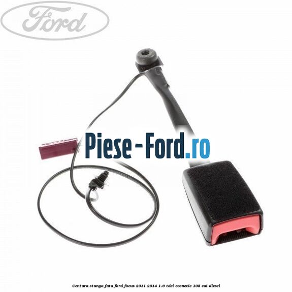 Centura stanga fata Ford Focus 2011-2014 1.6 TDCi ECOnetic 105 cai diesel