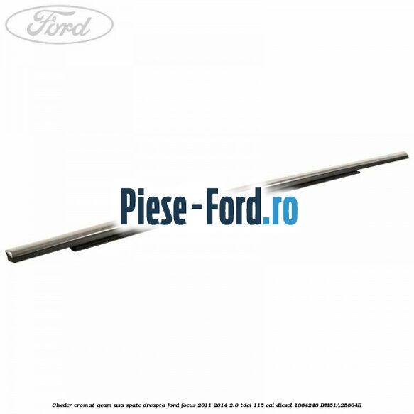 Cheder cromat geam usa spate dreapta Ford Focus 2011-2014 2.0 TDCi 115 cai diesel