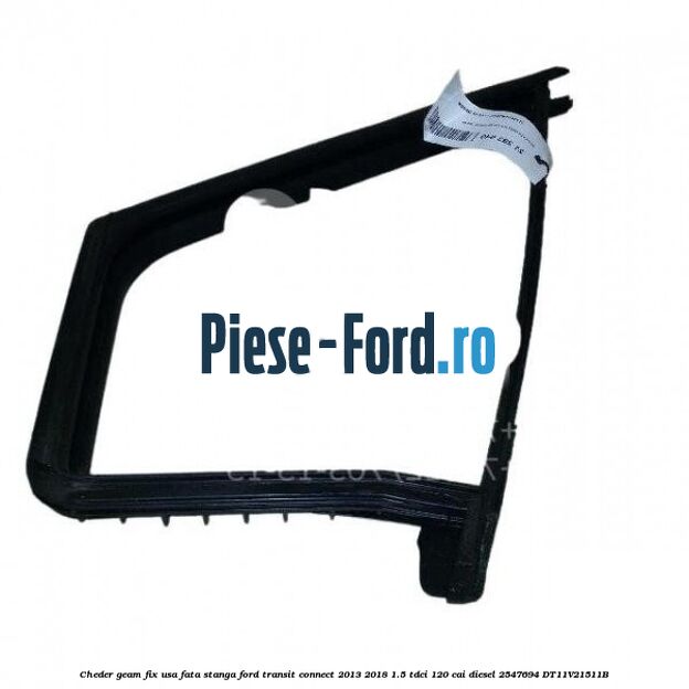 Cheder geam fix usa fata dreapta Ford Transit Connect 2013-2018 1.5 TDCi 120 cai diesel
