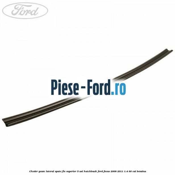 Cheder geam lateral spate fix superior 5 usi hatchback Ford Focus 2008-2011 1.4 80 cai benzina