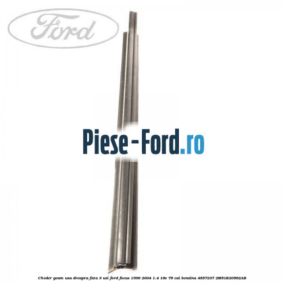 Banda adeziva tampon reglaj hayon Ford Focus 1998-2004 1.4 16V 75 cai benzina