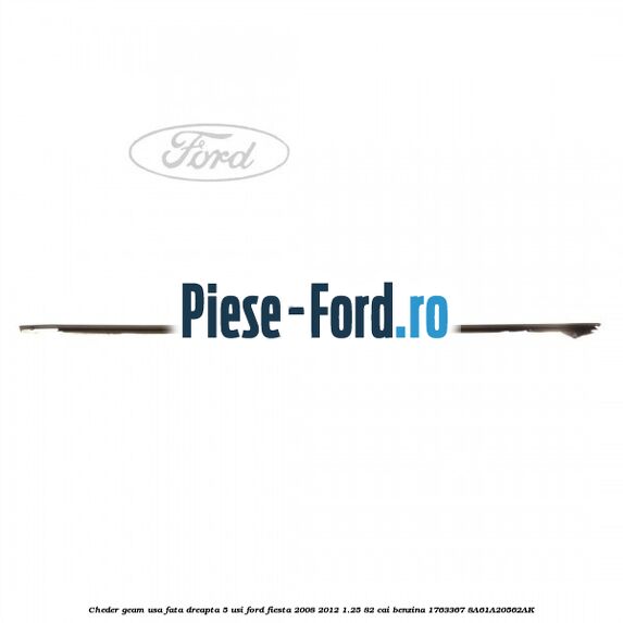 Cheder geam usa fata dreapta 5 usi Ford Fiesta 2008-2012 1.25 82 cai benzina