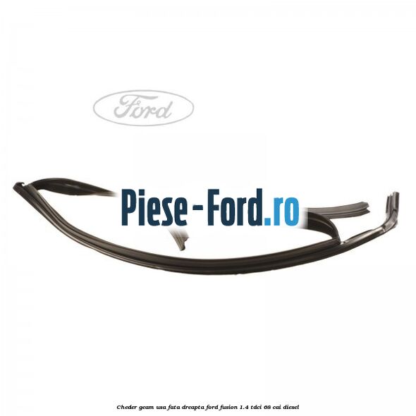 Cheder geam usa fata dreapta Ford Fusion 1.4 TDCi 68 cai diesel