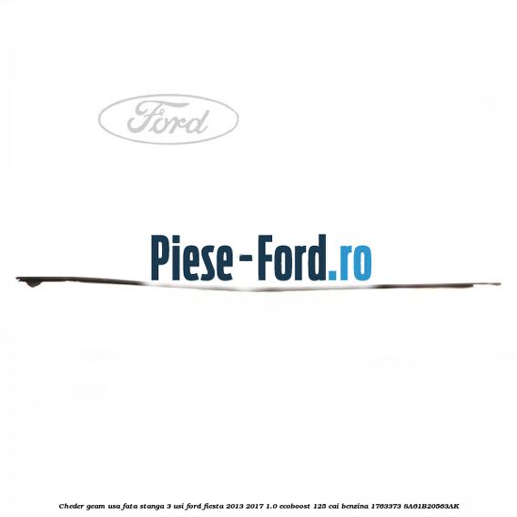 Cheder geam usa fata stanga 3 usi Ford Fiesta 2013-2017 1.0 EcoBoost 125 cai benzina