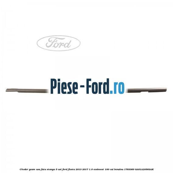 Cheder geam usa fata stanga 5 usi Ford Fiesta 2013-2017 1.0 EcoBoost 100 cai benzina