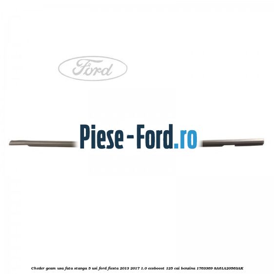 Cheder geam usa fata stanga 3 usi Ford Fiesta 2013-2017 1.0 EcoBoost 125 cai benzina