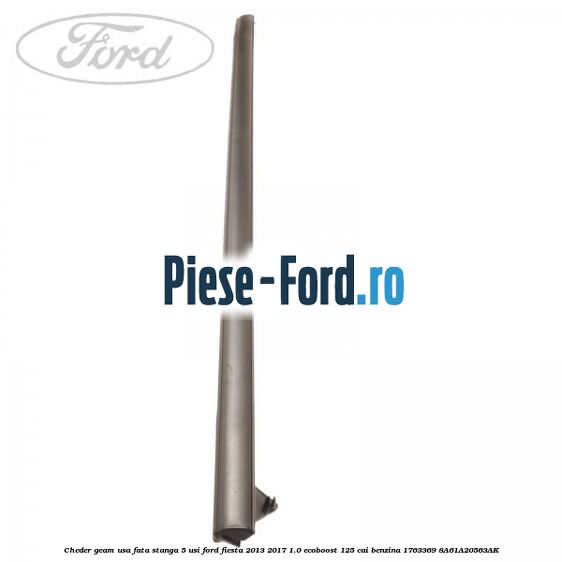 Cheder geam usa fata stanga 5 usi Ford Fiesta 2013-2017 1.0 EcoBoost 125 cai benzina