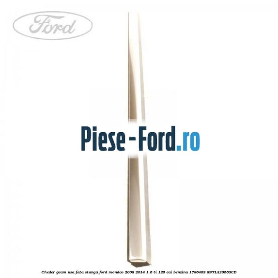 Cheder geam usa fata dreapta Ford Mondeo 2008-2014 1.6 Ti 125 cai benzina