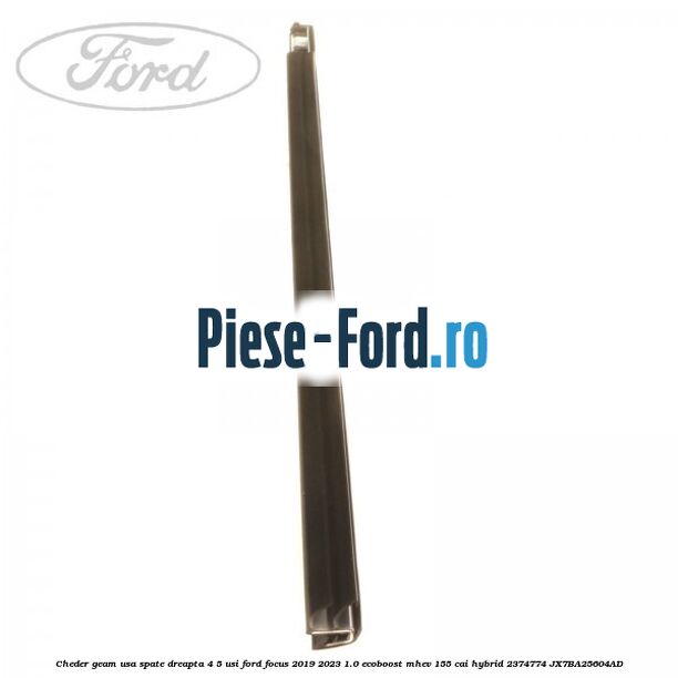 Cheder geam usa spate dreapta 4/5 usi Ford Focus 2019-2023 1.0 EcoBoost mHEV 155 cai #19D7B19F63 Cheder geam usa spate dreapta 4/5 usi Ford Focus 2019-2023 1.0 EcoBoost mHEV 155 cai Hybrid #19D7B19F63