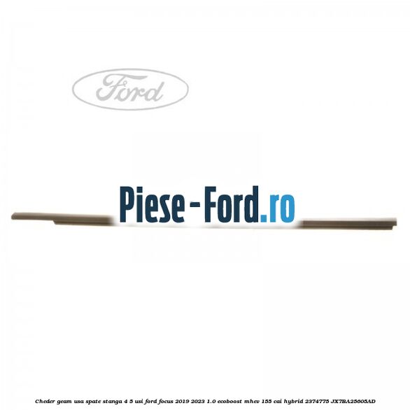 Cheder geam usa spate stanga 4/5 usi Ford Focus 2019-2023 1.0 EcoBoost mHEV 155 cai #DC3FC26E64 Cheder geam usa spate stanga 4/5 usi Ford Focus 2019-2023 1.0 EcoBoost mHEV 155 cai Hybrid #DC3FC26E64