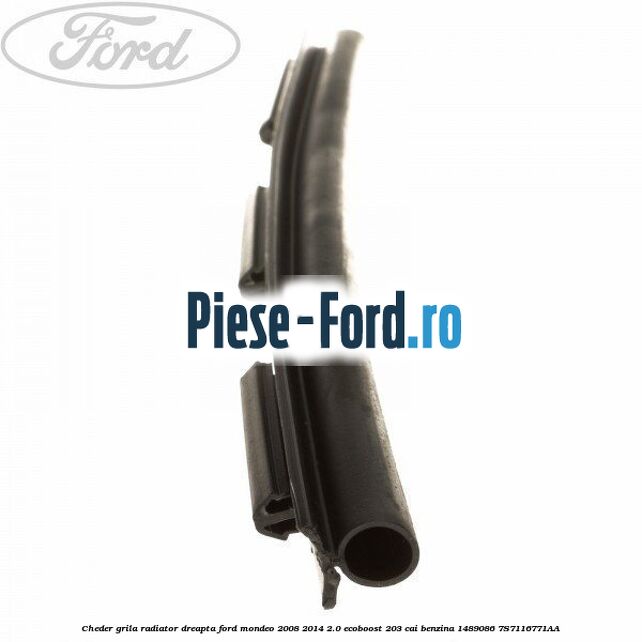 Cheder grila radiator dreapta Ford Mondeo 2008-2014 2.0 EcoBoost 203 cai benzina