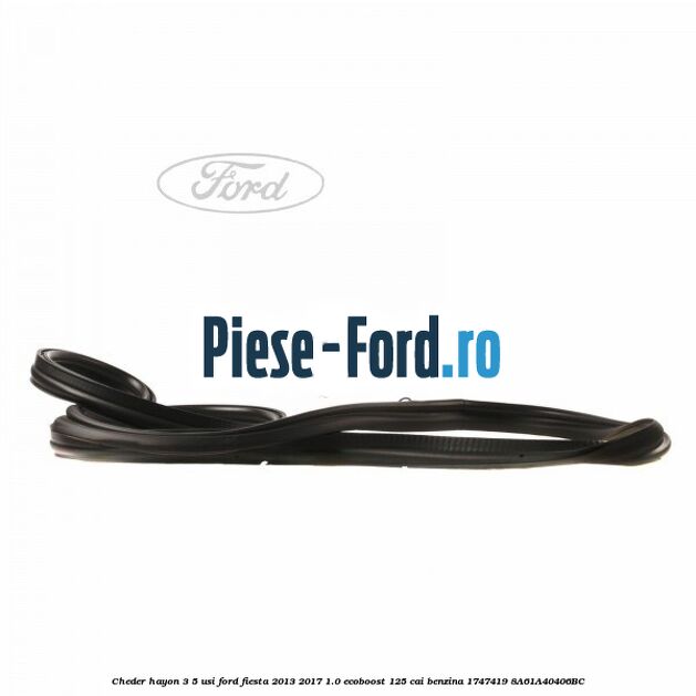 Cheder hayon 3/5 usi Ford Fiesta 2013-2017 1.0 EcoBoost 125 cai benzina