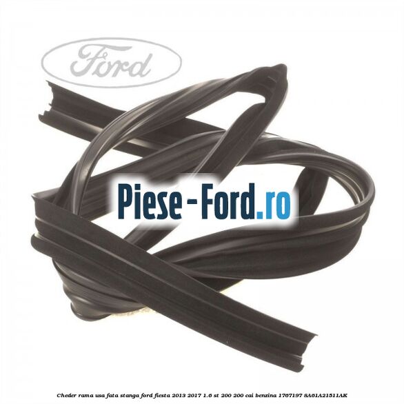 Cheder rama usa fata dreapta Ford Fiesta 2013-2017 1.6 ST 200 200 cai benzina