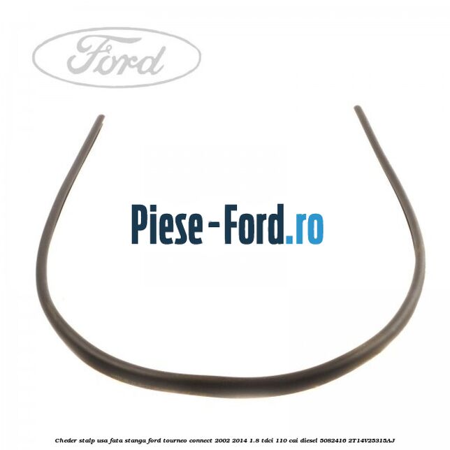 Cheder stalp usa fata dreapta Ford Tourneo Connect 2002-2014 1.8 TDCi 110 cai diesel