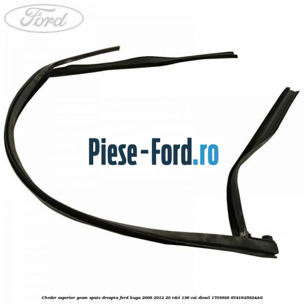 Cheder superior geam spate dreapta Ford Kuga 2008-2012 2.0 TDCi 136 cai #E76257579F
