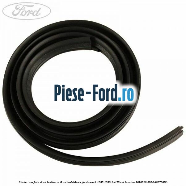 Cheder usa fata 4 usi berlina si 5 usi hatchback Ford Escort 1995-1998 1.4 75 cai benzina #C7DAC7E248