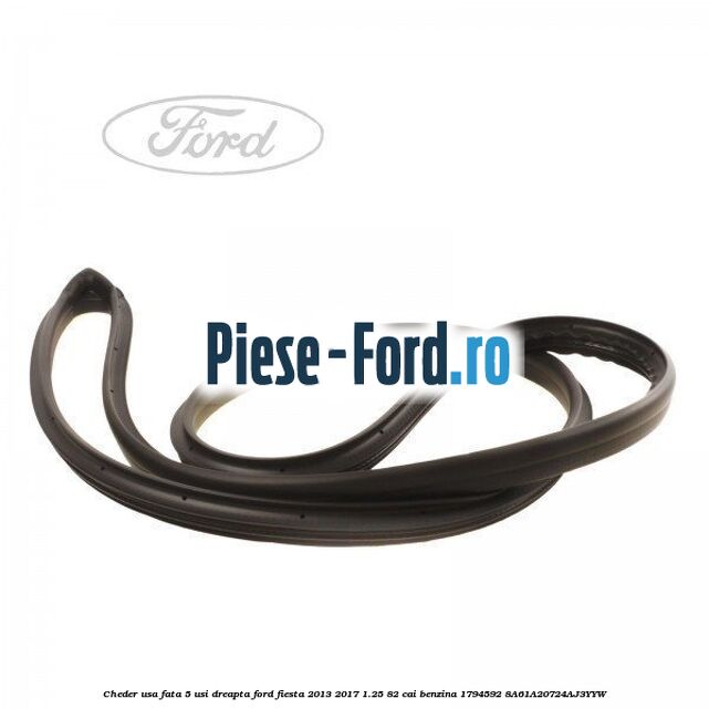 Cheder usa fata 5 usi dreapta Ford Fiesta 2013-2017 1.25 82 cai benzina