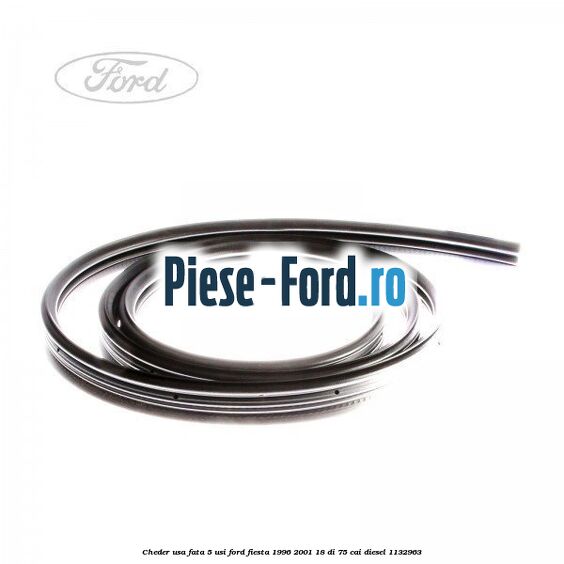 Cheder usa fata 5 usi Ford Fiesta 1996-2001 1.8 DI 75 cai #714817B5B2
