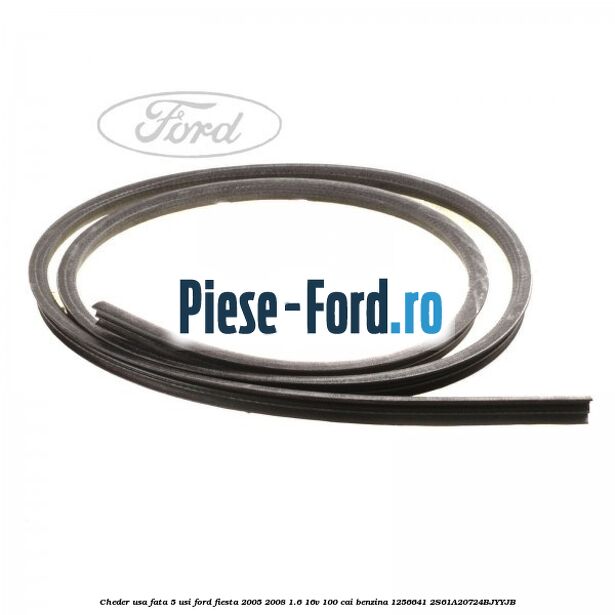 Cheder usa fata 5 usi Ford Fiesta 2005-2008 1.6 16V 100 cai benzina