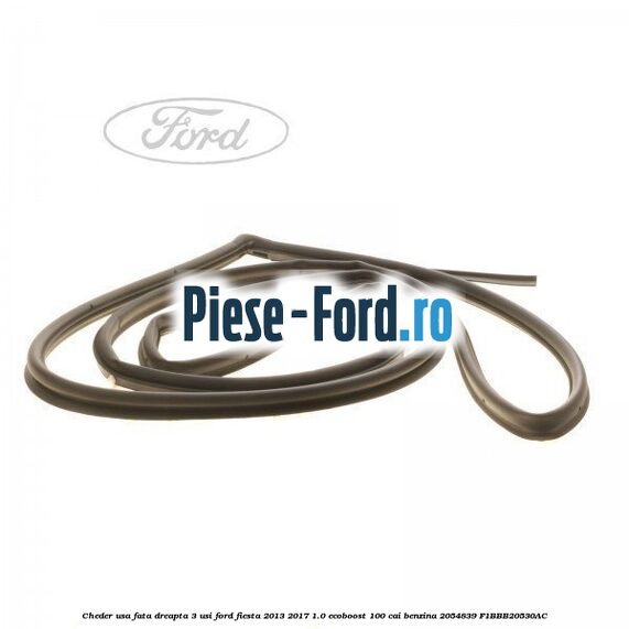 Cheder usa fata dreapta 3 usi Ford Fiesta 2013-2017 1.0 EcoBoost 100 cai benzina