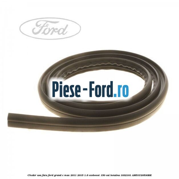 Cheder usa fata Ford Grand C-Max 2011-2015 1.6 EcoBoost 150 cai benzina