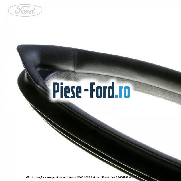 Cheder usa fata stanga 3 usi Ford Fiesta 2008-2012 1.6 TDCi 95 cai diesel
