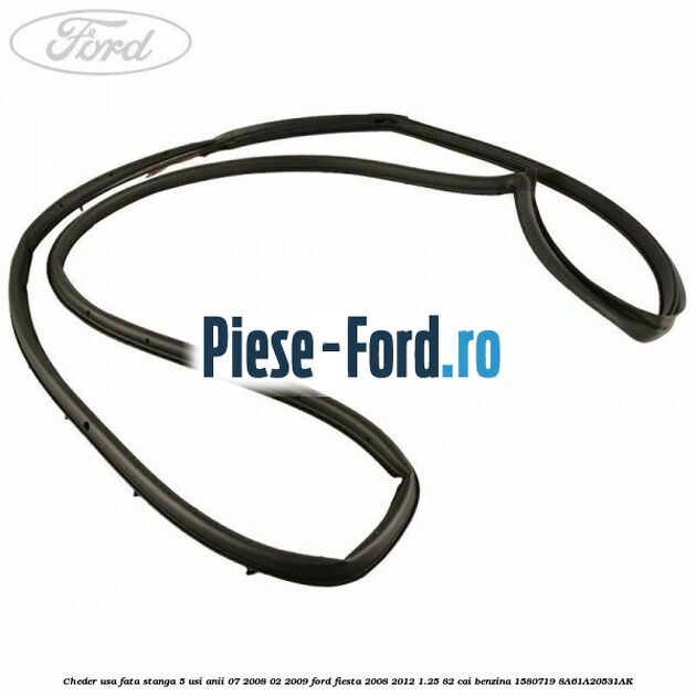 Cheder usa fata stanga 5 usi Ford Fiesta 2008-2012 1.25 82 cai benzina