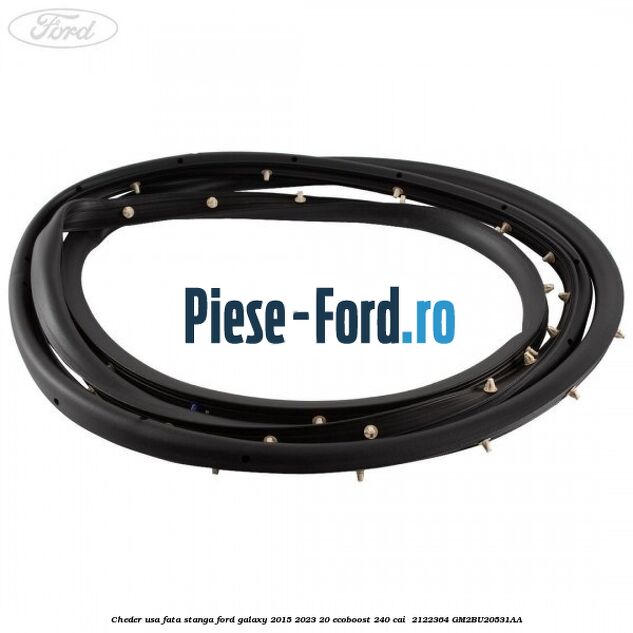 Cheder usa fata stanga Ford Galaxy 2015-2023 2.0 EcoBoost 240 cai #DAD8CFBDA5