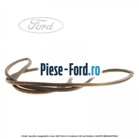 Cheder usa fata dreapta Ford S-Max 2007-2014 2.0 EcoBoost 203 cai benzina