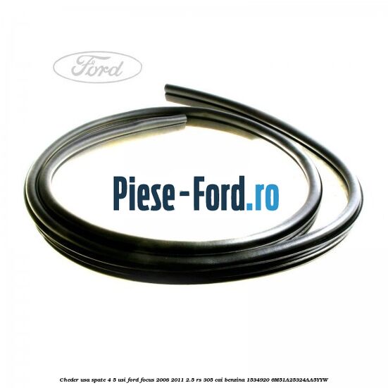 Cheder usa spate 4/5 usi Ford Focus 2008-2011 2.5 RS 305 cai benzina