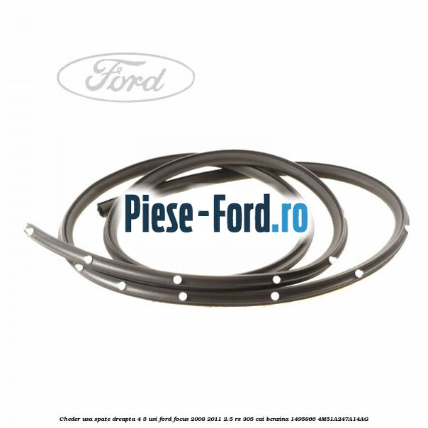 Cheder usa spate dreapta 4/5 usi Ford Focus 2008-2011 2.5 RS 305 cai benzina
