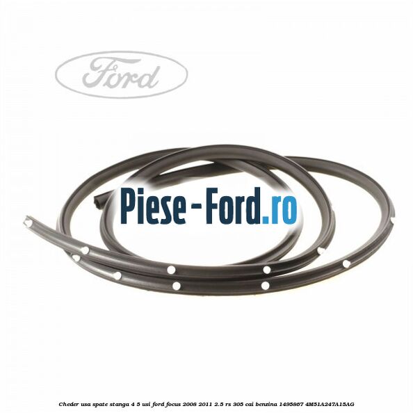 Cheder usa spate dreapta 5 usi combi Ford Focus 2008-2011 2.5 RS 305 cai benzina
