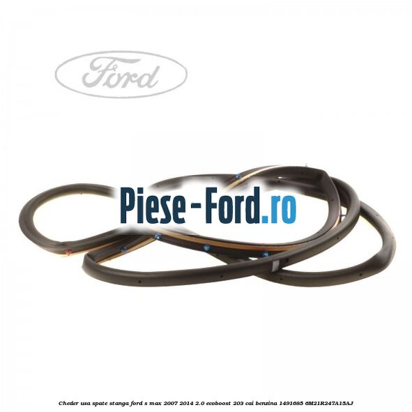 Cheder usa spate stanga Ford S-Max 2007-2014 2.0 EcoBoost 203 cai benzina