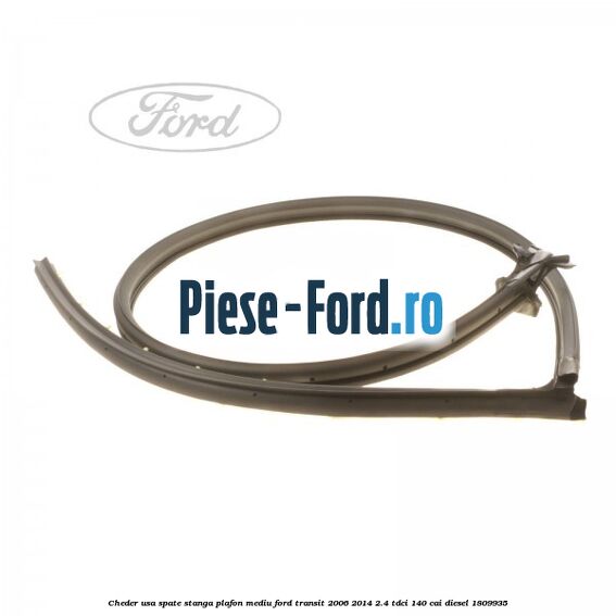 Cheder usa spate stanga plafon mediu Ford Transit 2006-2014 2.4 TDCi 140 cai diesel #0DE618C593