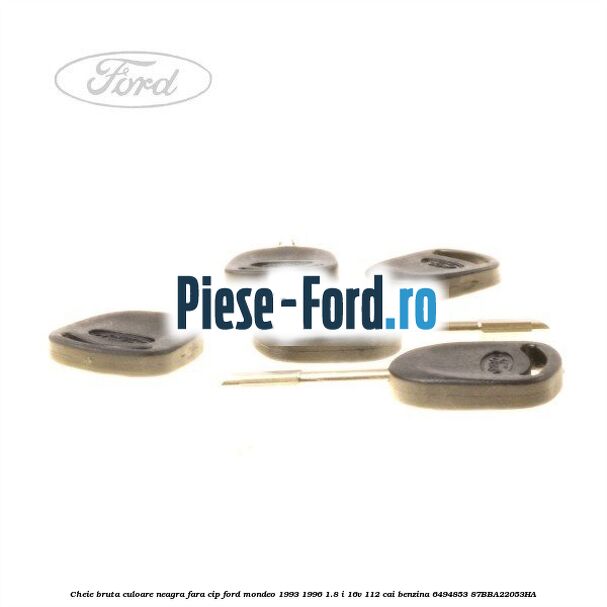 Cheie bruta culoare neagra fara cip Ford Mondeo 1993-1996 1.8 i 16V 112 cai benzina #30751292DF