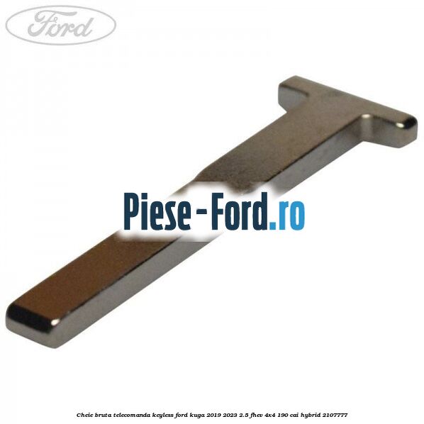 Cheie bruta telecomanda keyless Ford Kuga 2019-2023 2.5 FHEV 4x4 190 cai #93F30FFEC0