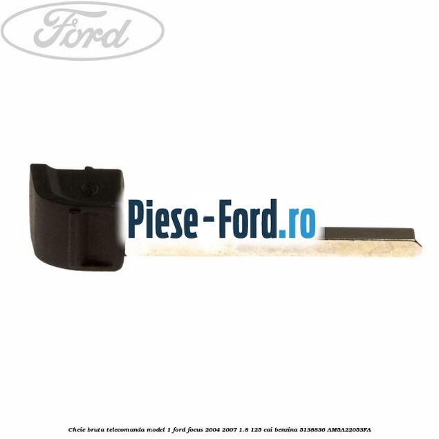 Cheie bruta telecomanda model 1 Ford Focus 2004-2007 1.8 125 cai benzina #AA4E211636