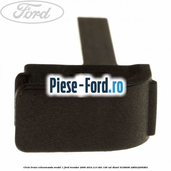 Cheie bruta telecomanda model 1 Ford Mondeo 2008-2014 2.0 TDCi 130 cai diesel #4242494927