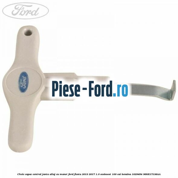 Cheie capac central janta aliaj cu maner Ford Fiesta 2013-2017 1.0 EcoBoost 100 cai benzina
