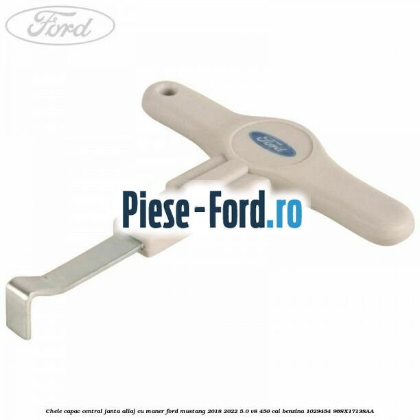 Cheie capac central janta aliaj cu maner Ford Mustang 2018-2022 5.0 V8 450 cai #B1C17A7DD8 Cheie capac central janta aliaj cu maner Ford Mustang 2018-2022 5.0 V8 450 cai benzina #B1C17A7DD8