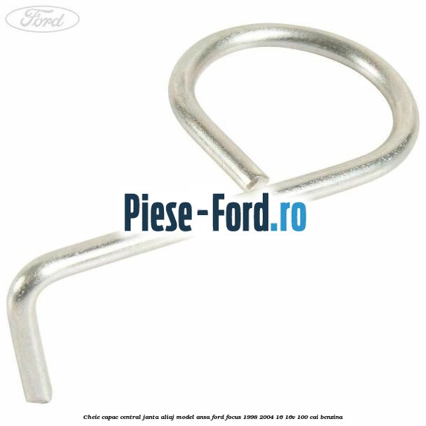 Cheie capac central janta aliaj model ansa Ford Focus 1998-2004 1.6 16V 100 cai benzina
