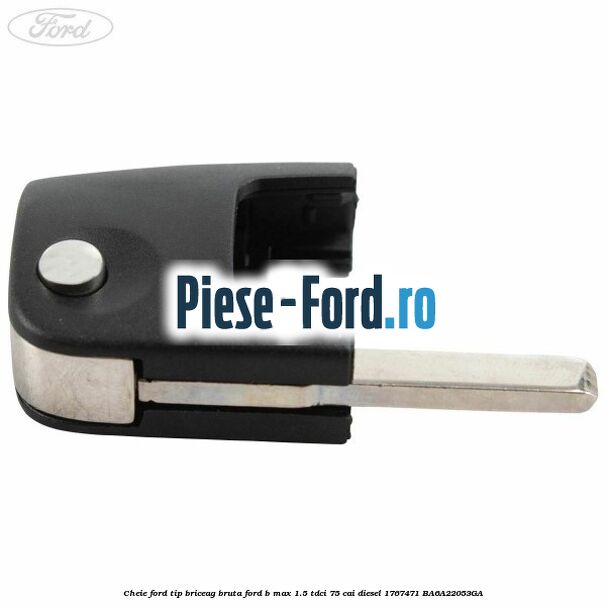 Cheie Ford tip briceag bruta Ford B-Max 1.5 TDCi 75 cai diesel #8D2BB48C92
