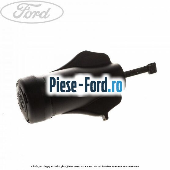 Cheie portbagaj exterior Ford Focus 2014-2018 1.6 Ti 85 cai benzina
