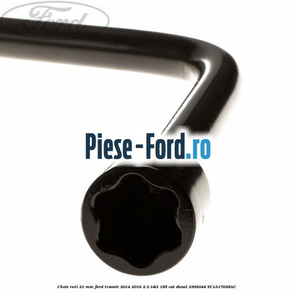 Cheie roti 21 mm Ford Transit 2014-2018 2.2 TDCi 155 cai diesel #EB246142CC
