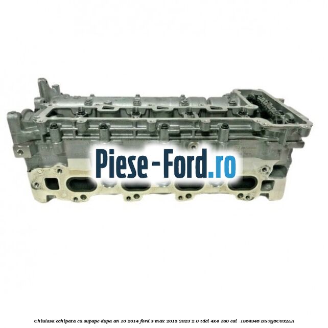 Chiulasa echipata cu supape dupa an 10/2014 Ford S-Max 2015-2023 2.0 TDCi 4x4 180 cai  #909A4C032E