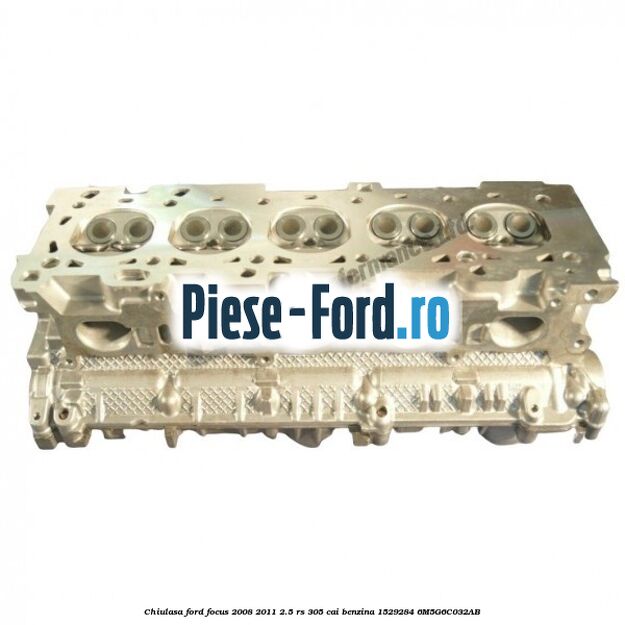 Capac superior arc supapa Ford Focus 2008-2011 2.5 RS 305 cai benzina