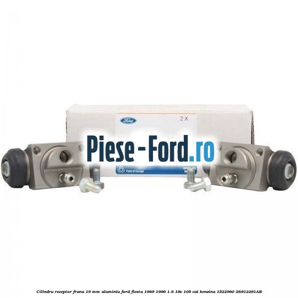 Cilindru receptor frana 19 mm aluminiu Ford Fiesta 1989-1996 1.8 16V 105 cai benzina #BE88CF3ECB