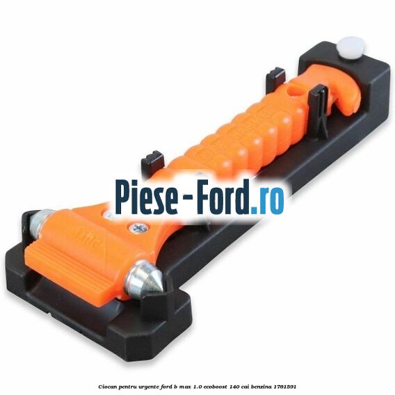 Ciocan pentru urgente Ford B-Max 1.0 EcoBoost 140 cai #16E52A6147