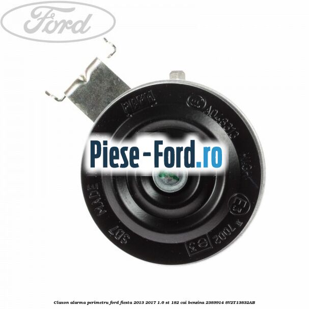 Claxon alarma perimetru Ford Fiesta 2013-2017 1.6 ST 182 cai benzina