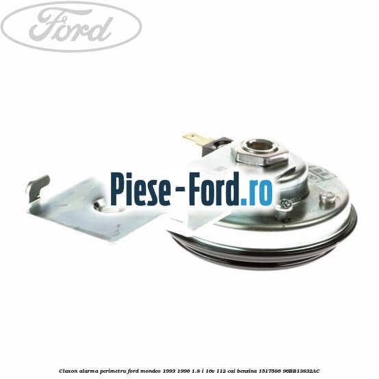 Claxon alarma perimetru Ford Mondeo 1993-1996 1.8 i 16V 112 cai benzina